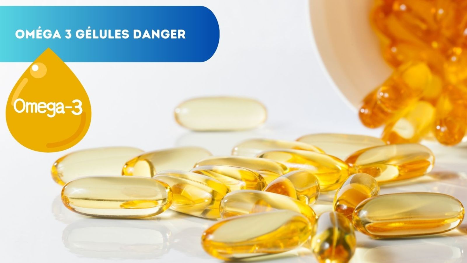 Oméga3 en Gélules Dangers et Risques Potentiels